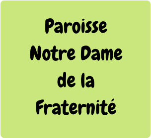 Paroisse Notre Dame de la Fraternité