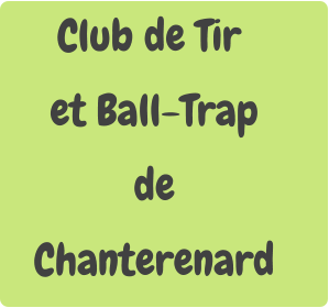 Club de Tir  et Ball-Trap  de  Chanterenard