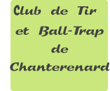 Club de Tir  et Ball-Trap  de  Chanterenard